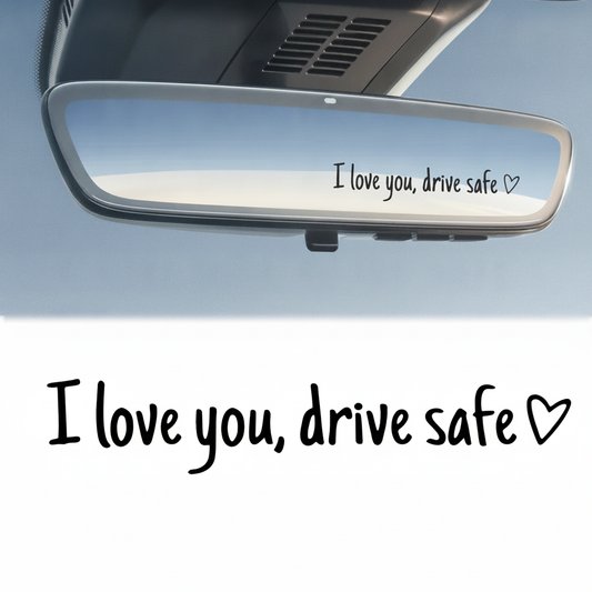 I Love You Drive Safe Spiegelaufkleber